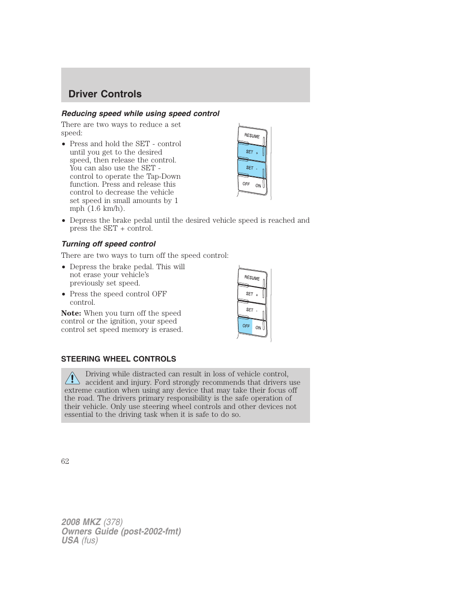 Reducing speed while using speed control, Turning off speed control, Steering wheel controls | Driver controls | Lincoln 2008 MKZ User Manual | Page 62 / 280