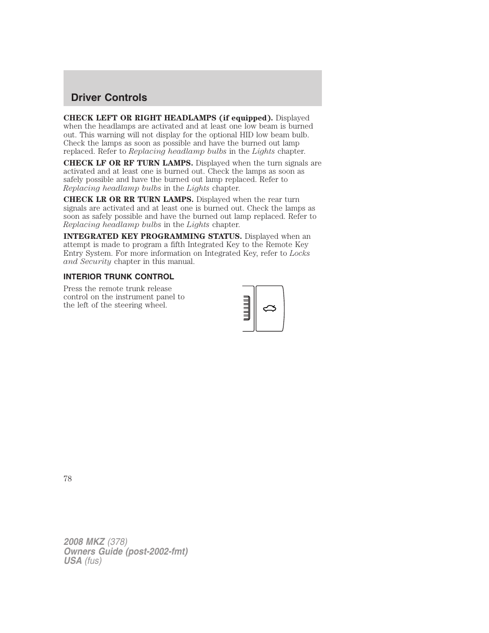 Interior trunk control, Driver controls | Lincoln 2008 MKZ User Manual | Page 78 / 280