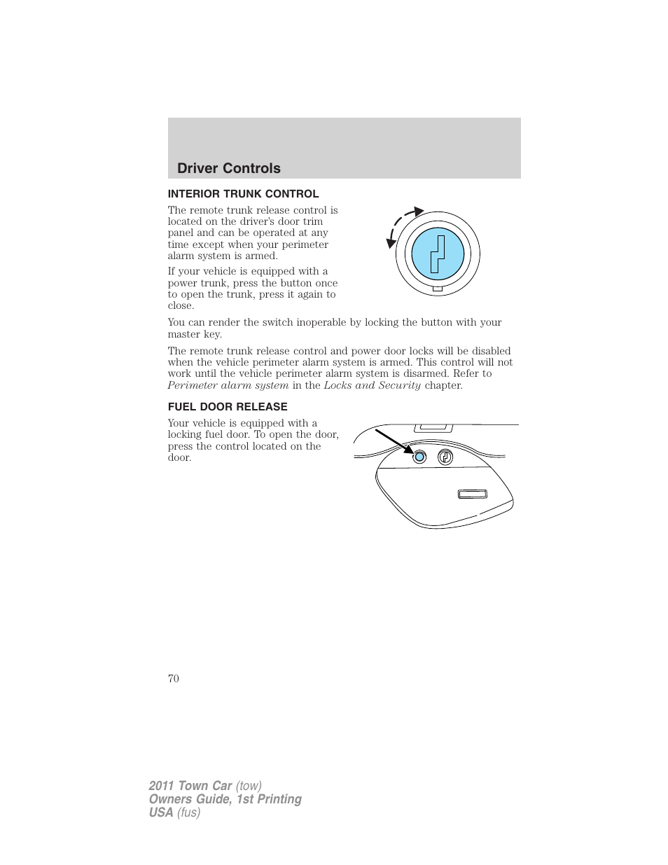 Interior trunk control, Fuel door release, Driver controls | Lincoln 2011 Town Car User Manual | Page 70 / 308