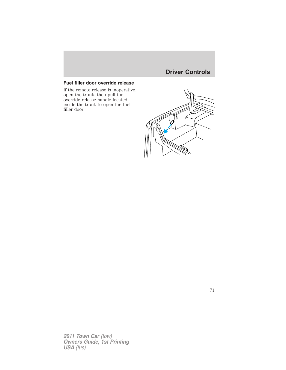 Fuel filler door override release | Lincoln 2011 Town Car User Manual | Page 71 / 308