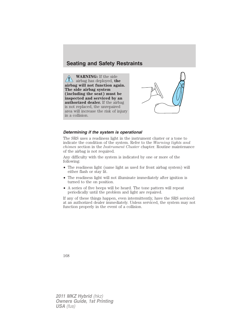 Determining if the system is operational, Seating and safety restraints | Lincoln 2011 MKZ Hybrid User Manual | Page 168 / 348