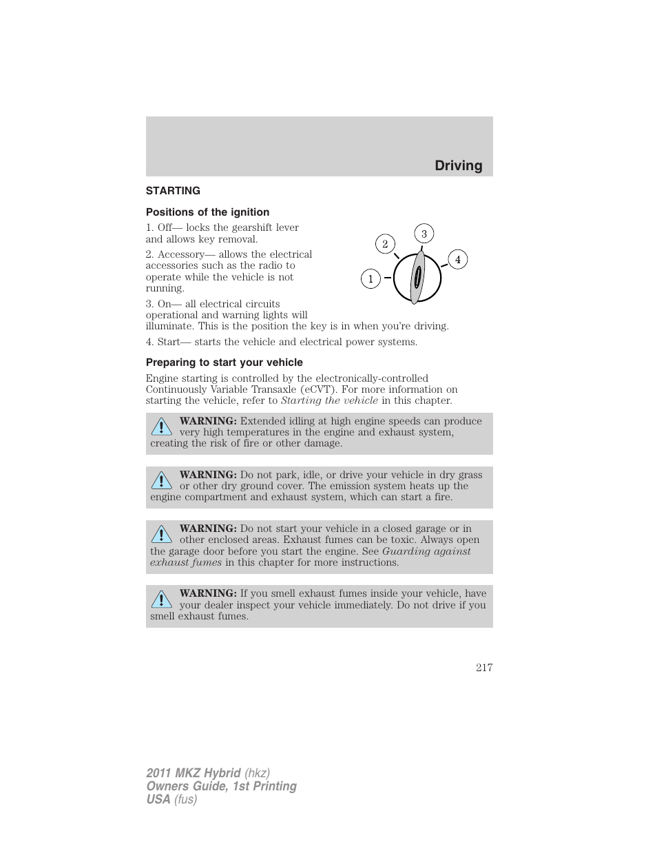 Driving, Starting, Positions of the ignition | Preparing to start your vehicle | Lincoln 2011 MKZ Hybrid User Manual | Page 217 / 348