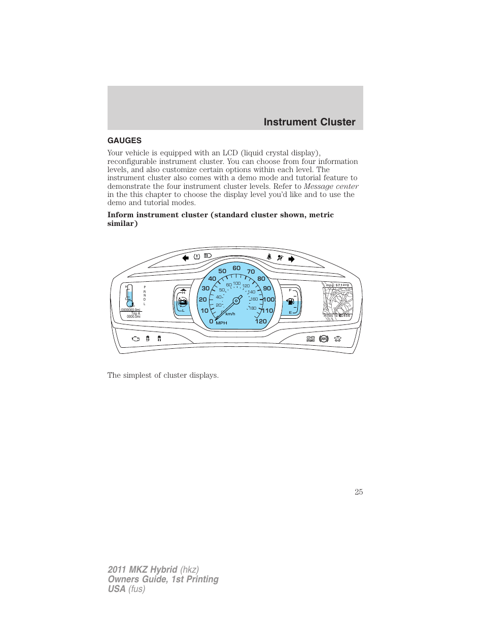 Gauges, Instrument cluster | Lincoln 2011 MKZ Hybrid User Manual | Page 25 / 348