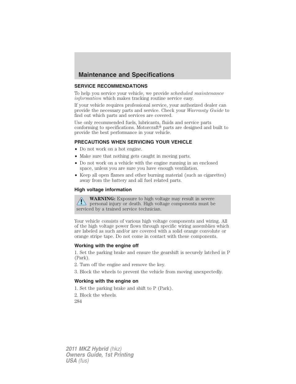 Maintenance and specifications, Service recommendations, Precautions when servicing your vehicle | High voltage information, Working with the engine off, Working with the engine on | Lincoln 2011 MKZ Hybrid User Manual | Page 284 / 348