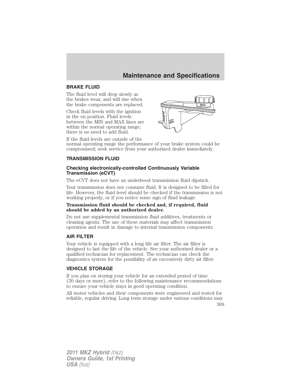 Brake fluid, Transmission fluid, Air filter | Vehicle storage, Air filter(s), Maintenance and specifications | Lincoln 2011 MKZ Hybrid User Manual | Page 309 / 348