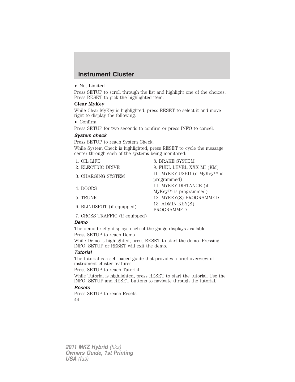 System check, Demo, Tutorial | Resets, Instrument cluster | Lincoln 2011 MKZ Hybrid User Manual | Page 44 / 348