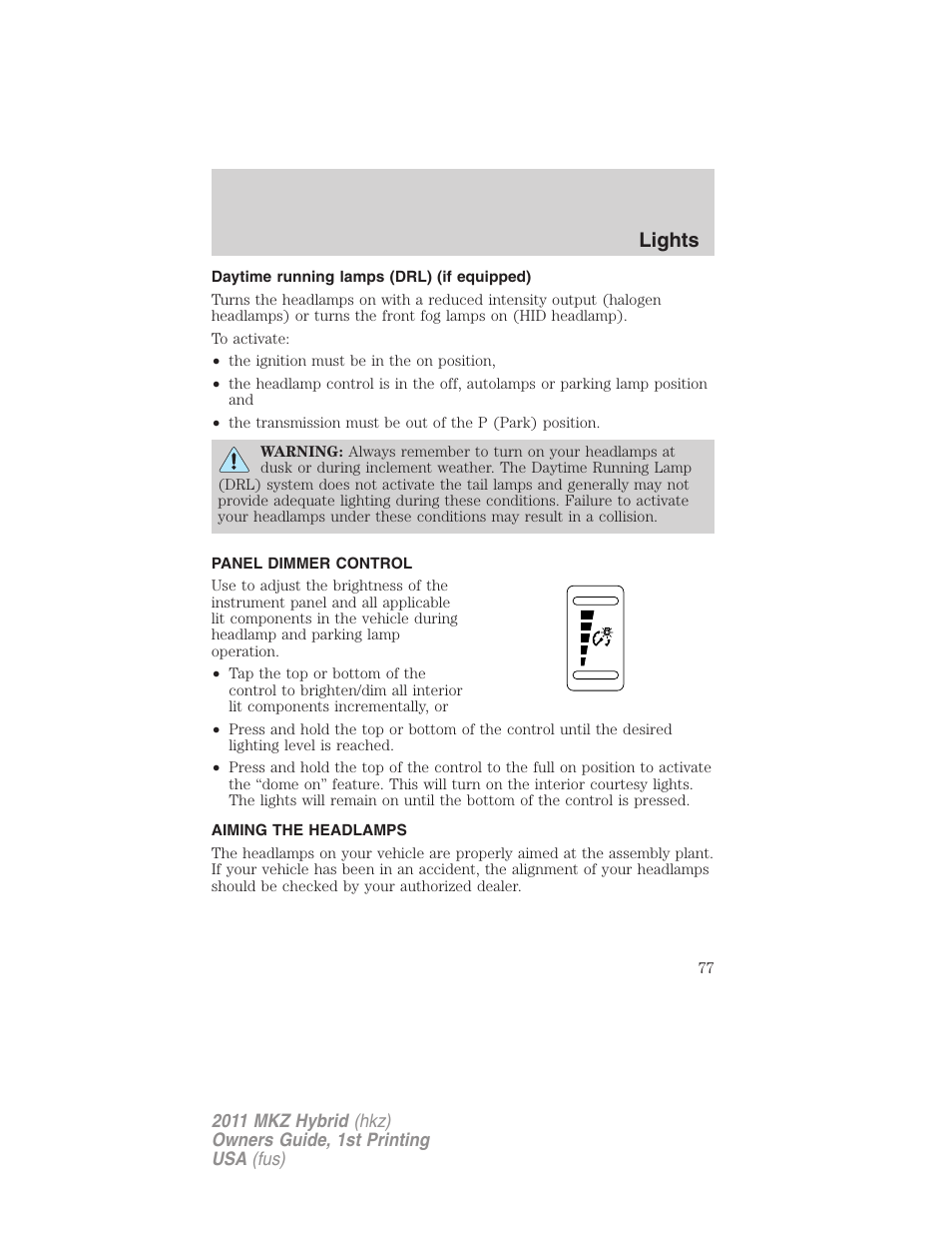 Daytime running lamps (drl) (if equipped), Panel dimmer control, Aiming the headlamps | Lights | Lincoln 2011 MKZ Hybrid User Manual | Page 77 / 348