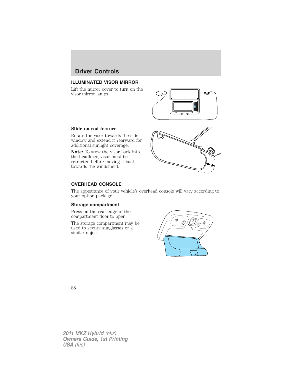Illuminated visor mirror, Overhead console, Storage compartment | Driver controls | Lincoln 2011 MKZ Hybrid User Manual | Page 88 / 348