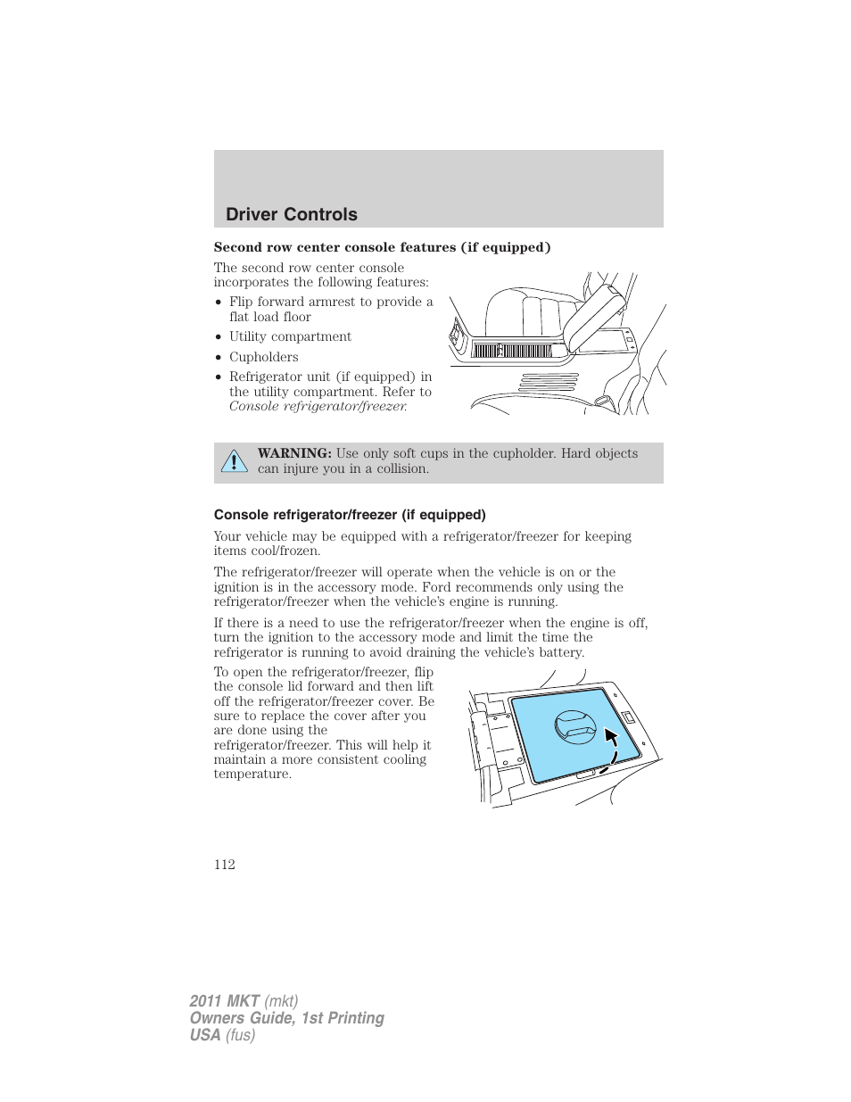 Console refrigerator/freezer (if equipped), Driver controls | Lincoln 2011 MKT User Manual | Page 112 / 454