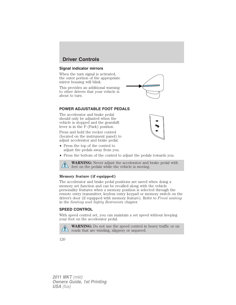 Signal indicator mirrors, Power adjustable foot pedals, Speed control | Driver controls | Lincoln 2011 MKT User Manual | Page 120 / 454