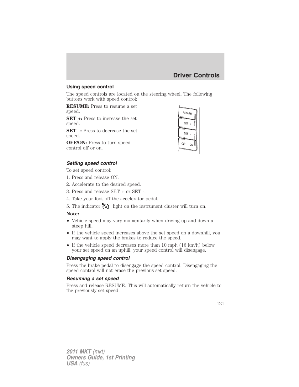 Using speed control, Setting speed control, Disengaging speed control | Resuming a set speed, Driver controls | Lincoln 2011 MKT User Manual | Page 121 / 454