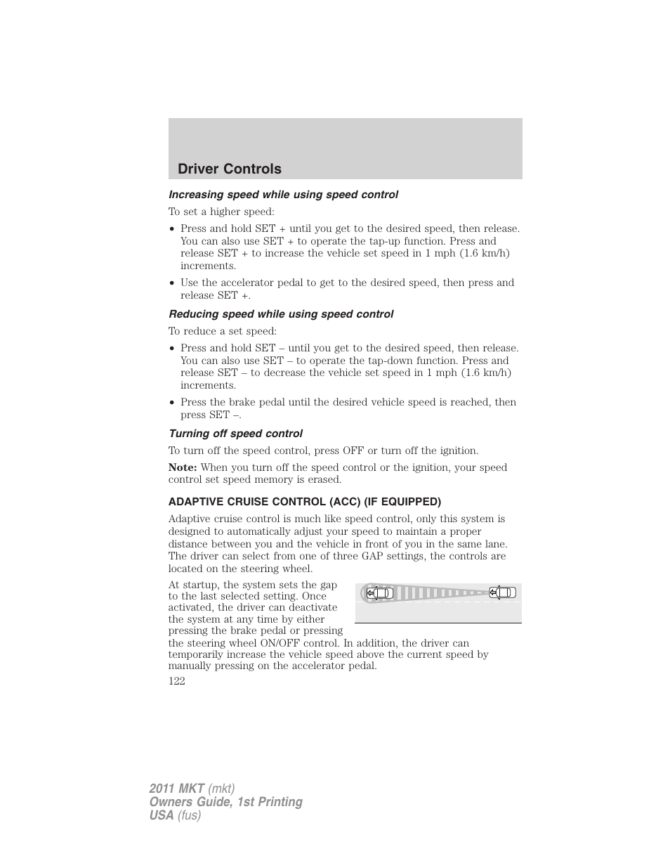 Increasing speed while using speed control, Reducing speed while using speed control, Turning off speed control | Adaptive cruise control (acc) (if equipped), Adaptive cruise control, Driver controls | Lincoln 2011 MKT User Manual | Page 122 / 454