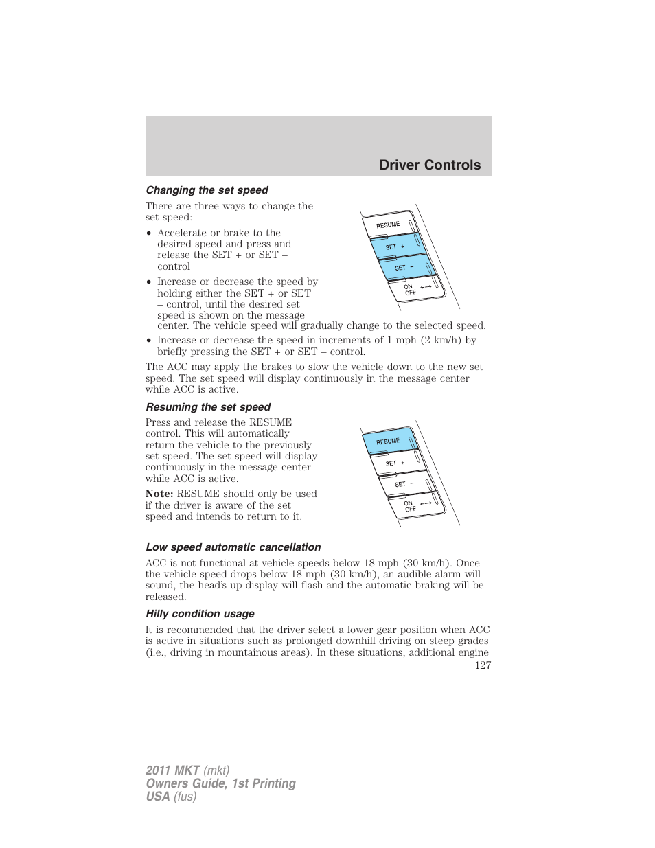 Changing the set speed, Resuming the set speed, Low speed automatic cancellation | Hilly condition usage, Driver controls | Lincoln 2011 MKT User Manual | Page 127 / 454