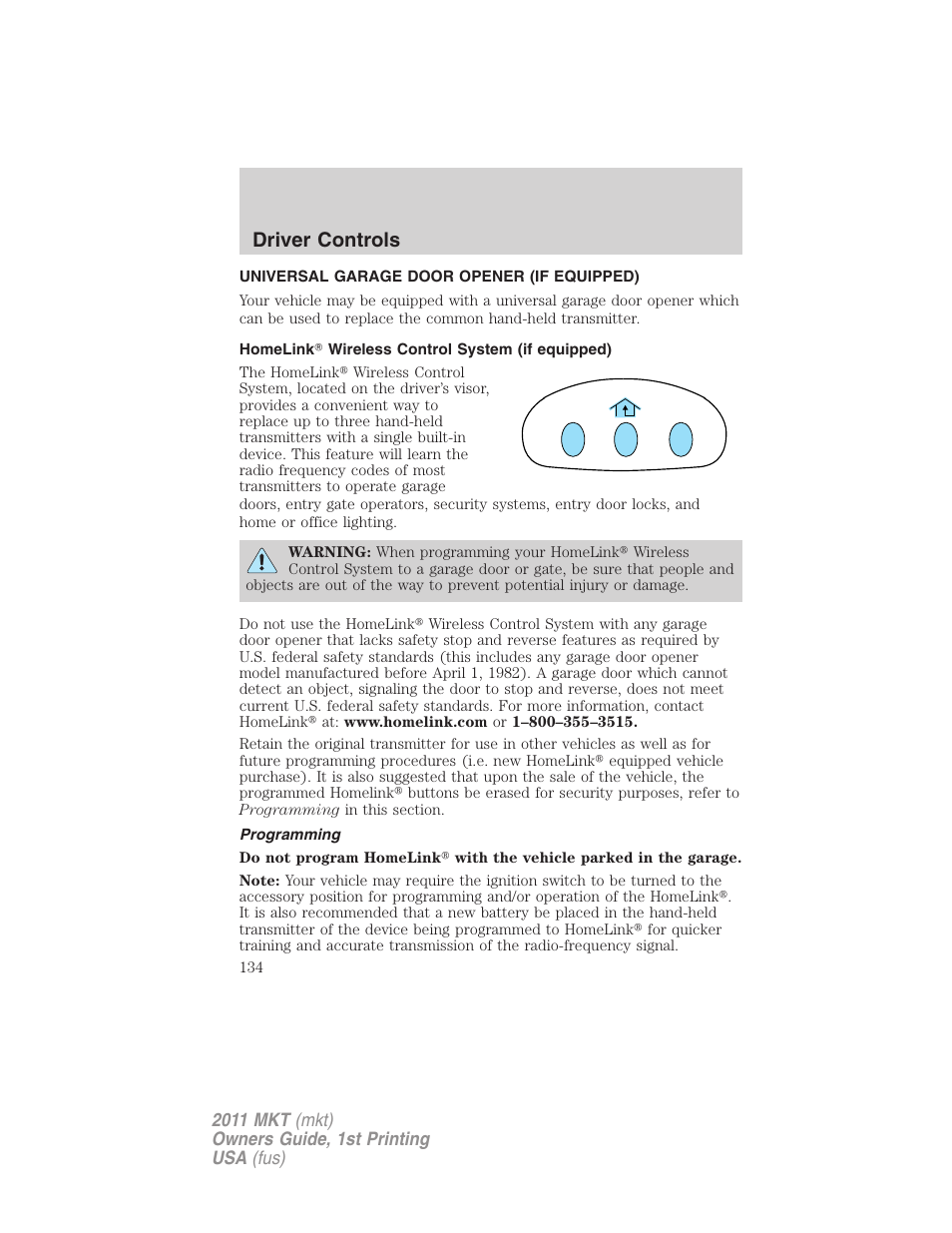 Universal garage door opener (if equipped), Homelink wireless control system (if equipped), Programming | Driver controls | Lincoln 2011 MKT User Manual | Page 134 / 454