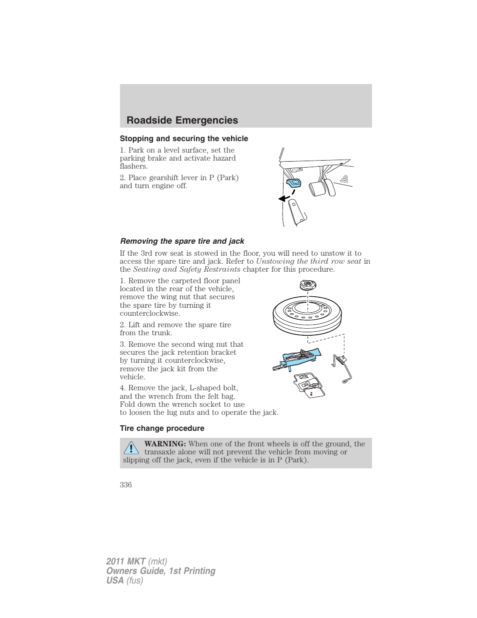 Stopping and securing the vehicle, Removing the spare tire and jack, Tire change procedure | Roadside emergencies | Lincoln 2011 MKT User Manual | Page 336 / 454