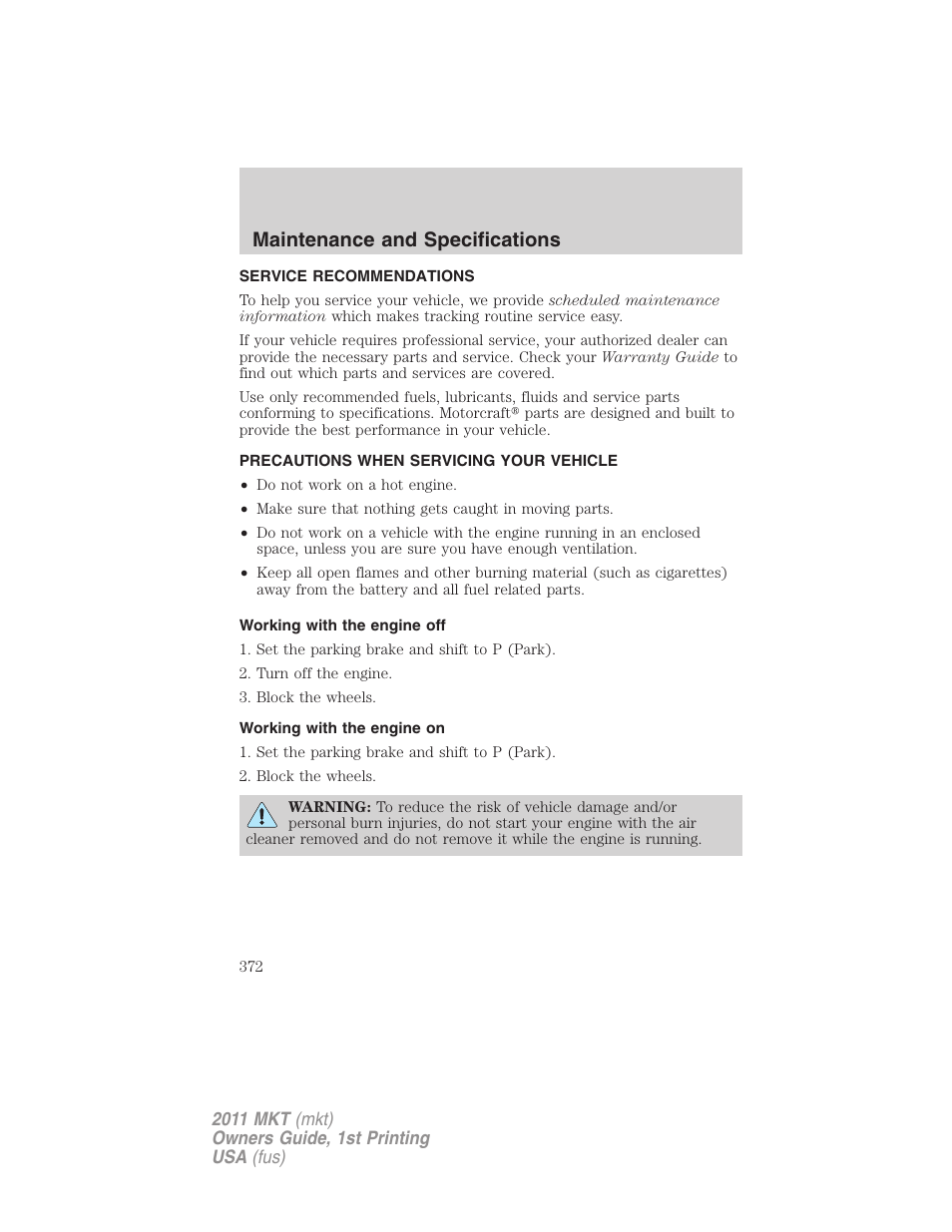 Maintenance and specifications, Service recommendations, Precautions when servicing your vehicle | Working with the engine off, Working with the engine on | Lincoln 2011 MKT User Manual | Page 372 / 454