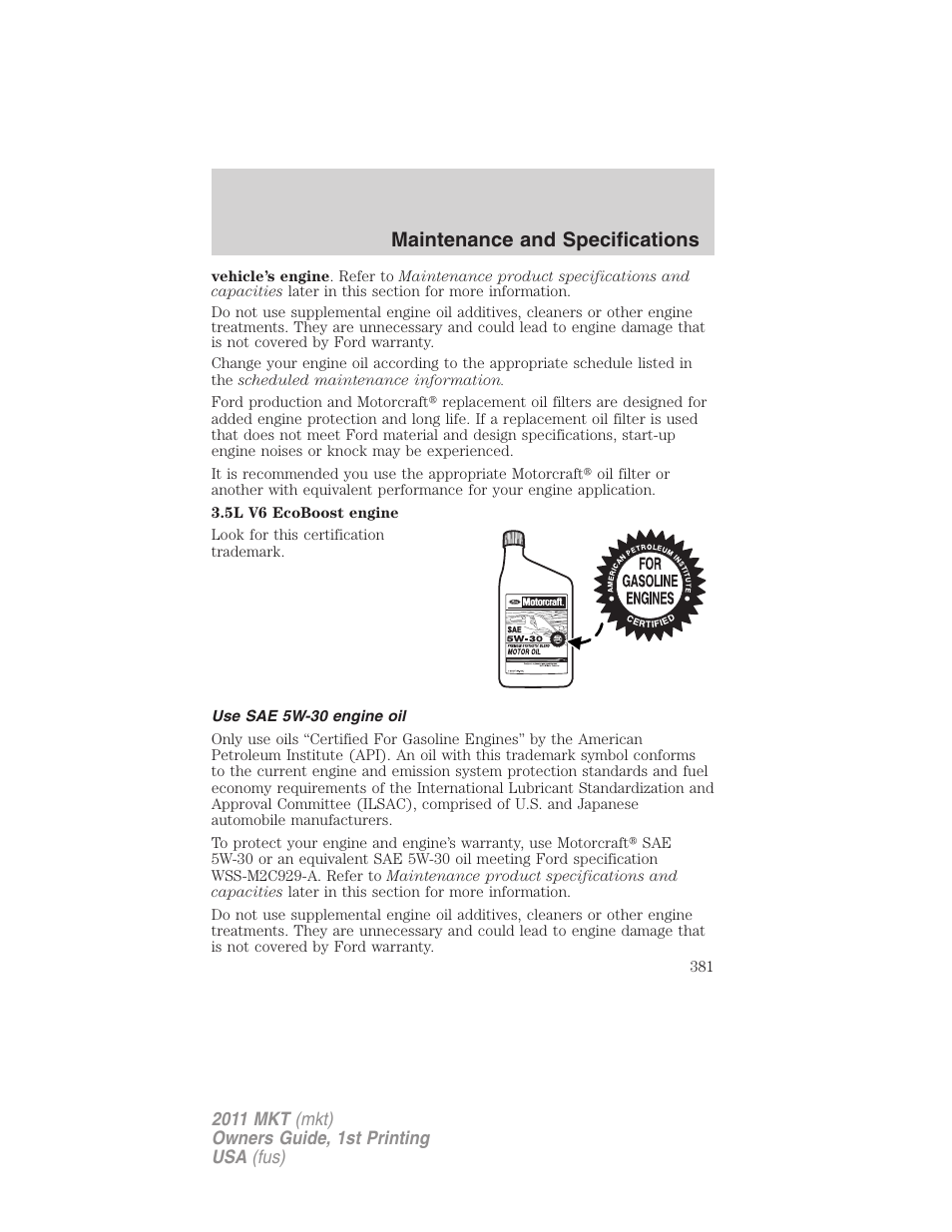 Use sae 5w-30 engine oil, Maintenance and specifications | Lincoln 2011 MKT User Manual | Page 381 / 454