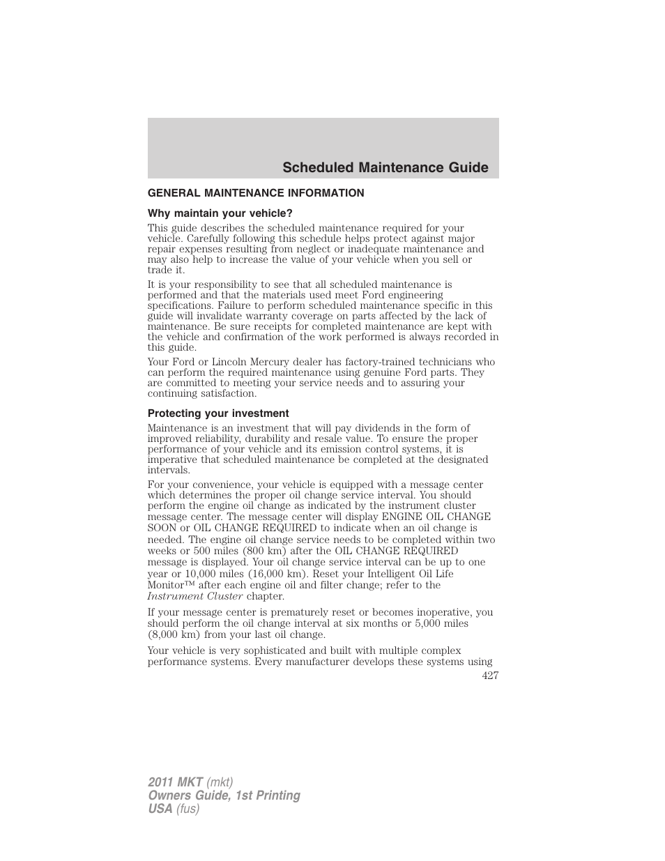 Scheduled maintenance guide, General maintenance information, Why maintain your vehicle | Protecting your investment | Lincoln 2011 MKT User Manual | Page 427 / 454