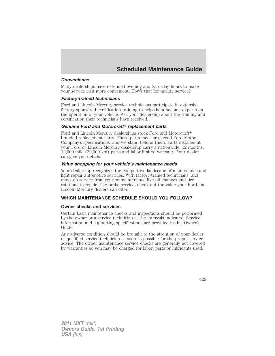 Convenience, Factory-trained technicians, Genuine ford and motorcraft replacement parts | Which maintenance schedule should you follow, Owner checks and services, Scheduled maintenance guide | Lincoln 2011 MKT User Manual | Page 429 / 454