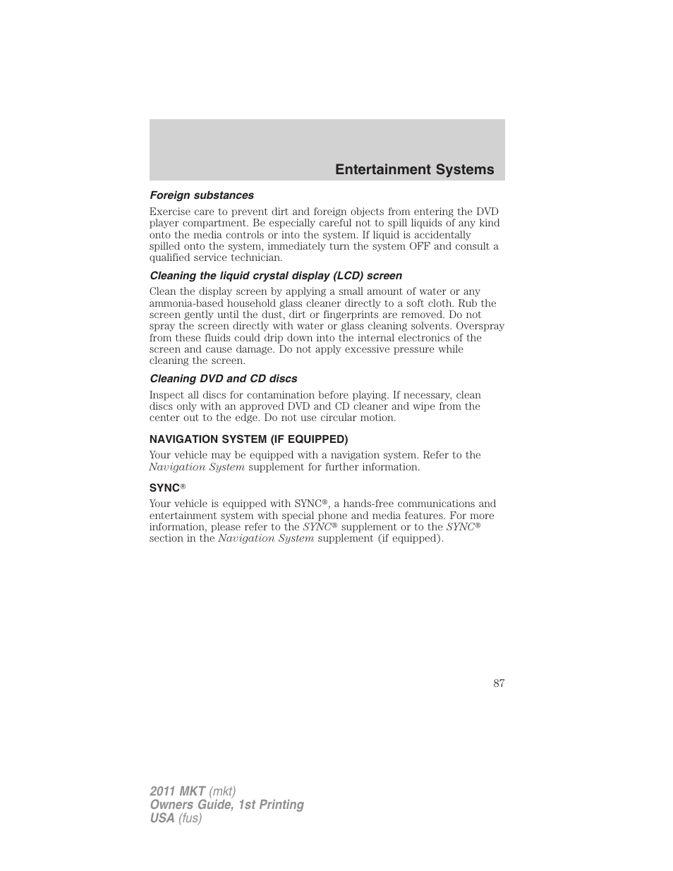 Foreign substances, Cleaning the liquid crystal display (lcd) screen, Cleaning dvd and cd discs | Navigation system (if equipped), Sync, Navigation system, Entertainment systems | Lincoln 2011 MKT User Manual | Page 87 / 454