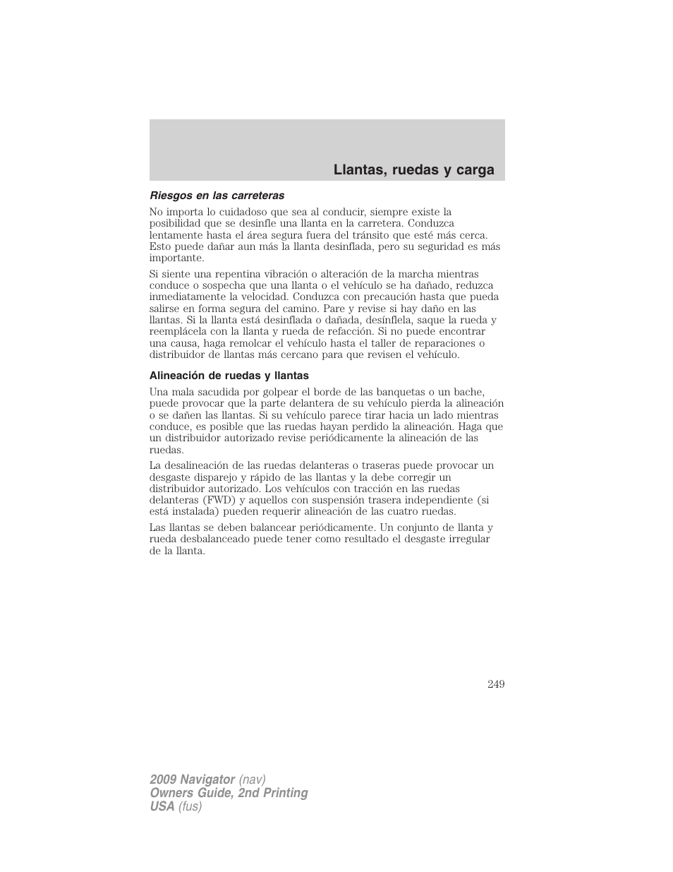 Riesgos en las carreteras, Alineación de ruedas y llantas, Llantas, ruedas y carga | Lincoln 2009 Navigator User Manual | Page 249 / 801