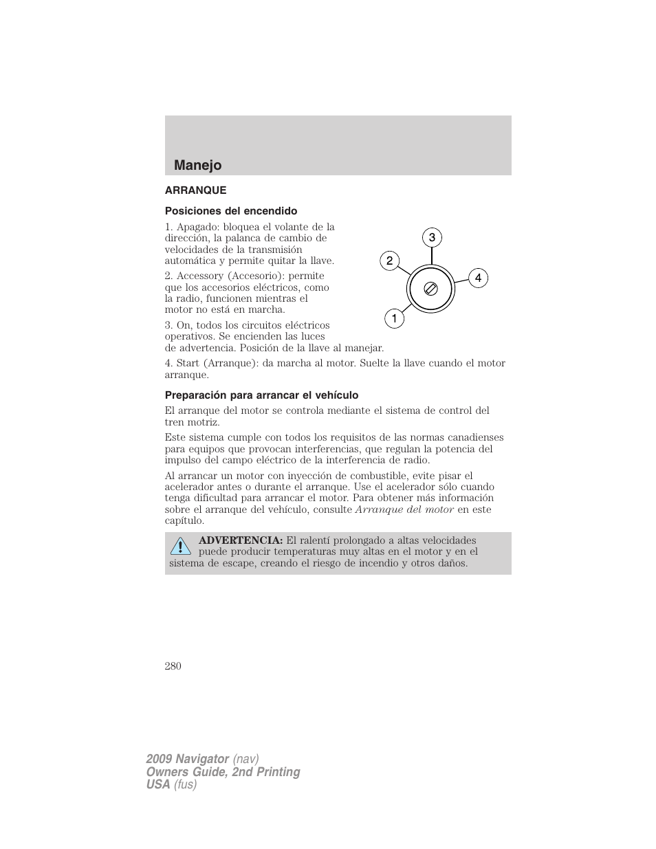 Manejo, Arranque, Posiciones del encendido | Preparación para arrancar el vehículo | Lincoln 2009 Navigator User Manual | Page 280 / 801