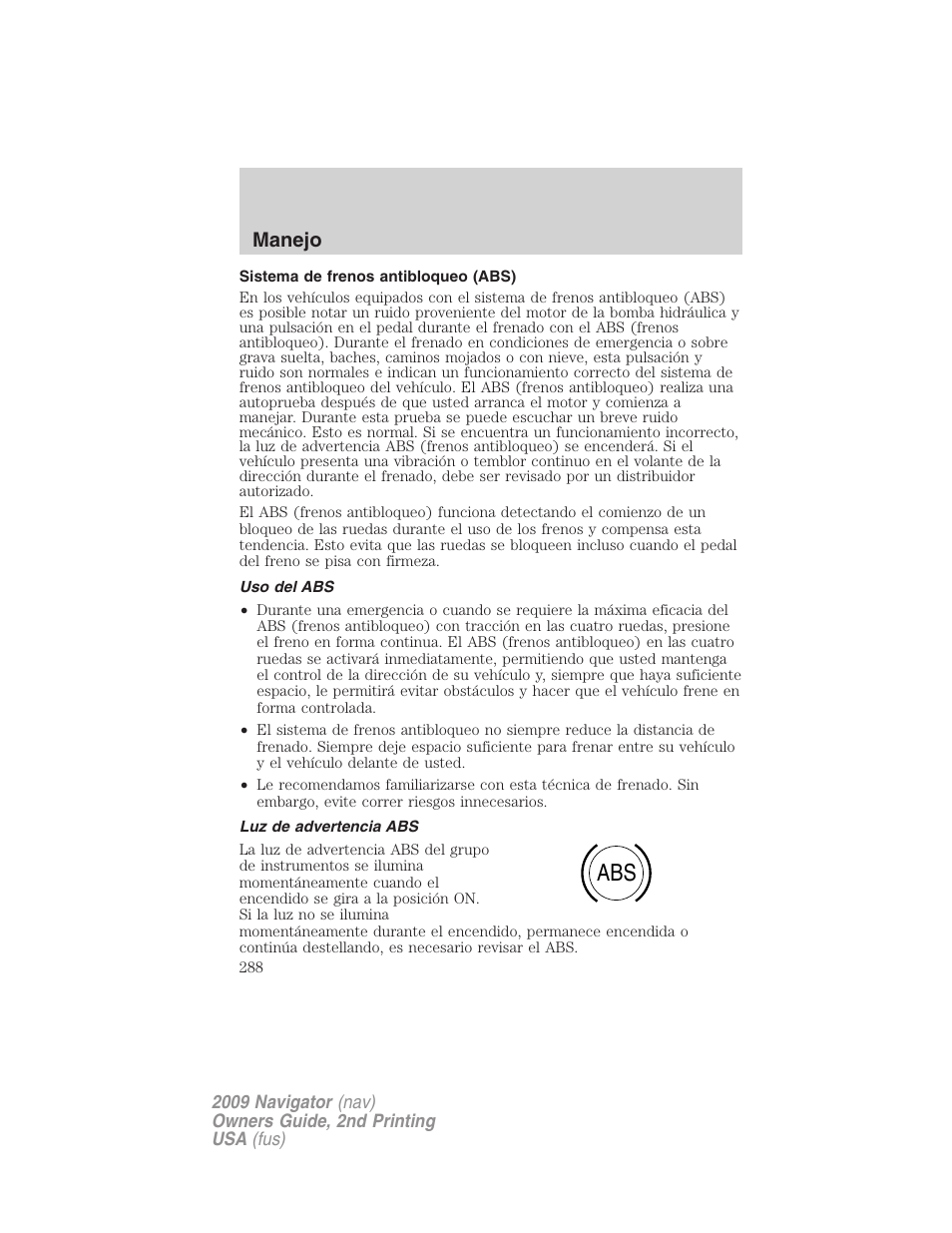 Sistema de frenos antibloqueo (abs), Uso del abs, Luz de advertencia abs | Manejo | Lincoln 2009 Navigator User Manual | Page 288 / 801