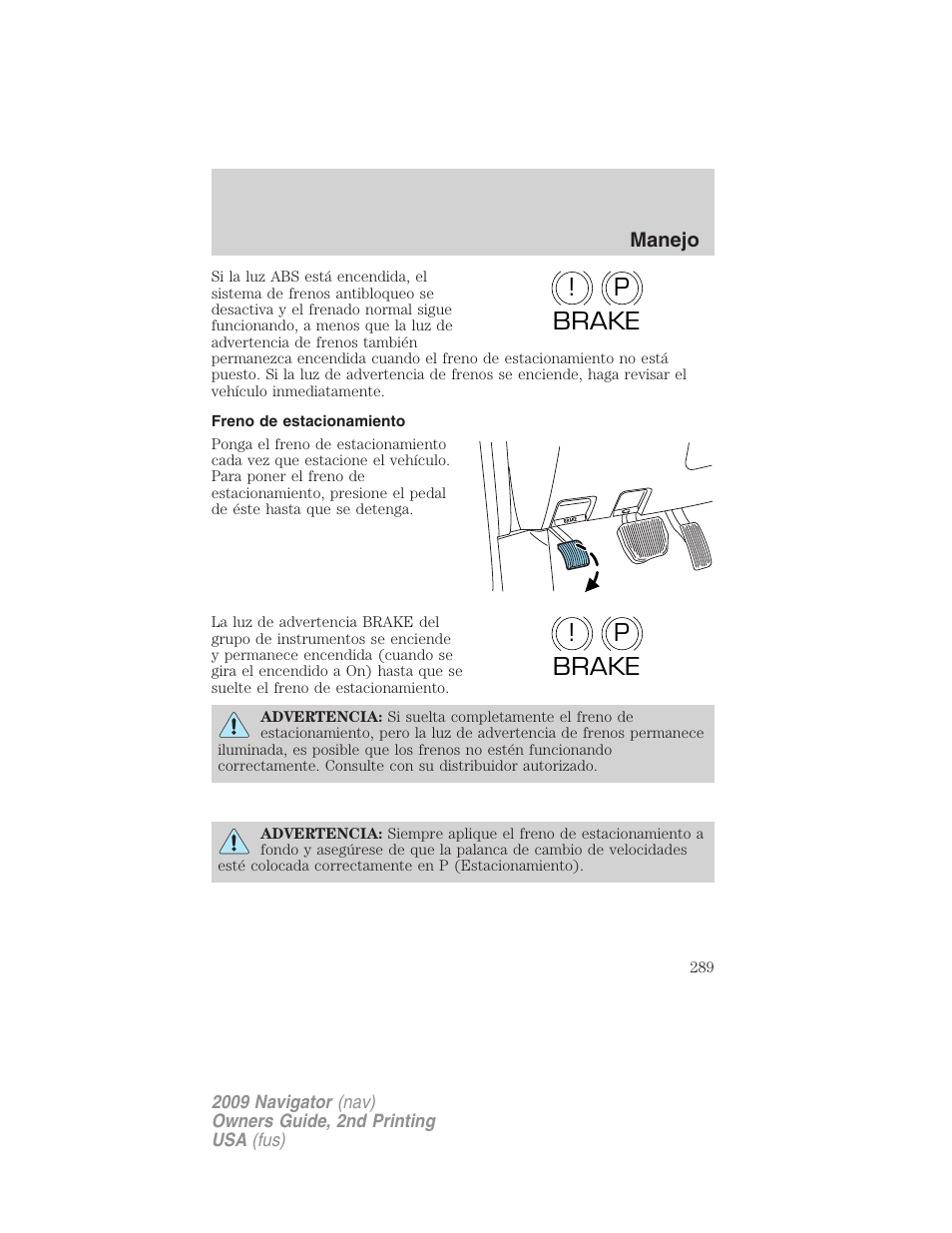 Freno de estacionamiento, P! brake p ! brake | Lincoln 2009 Navigator User Manual | Page 289 / 801