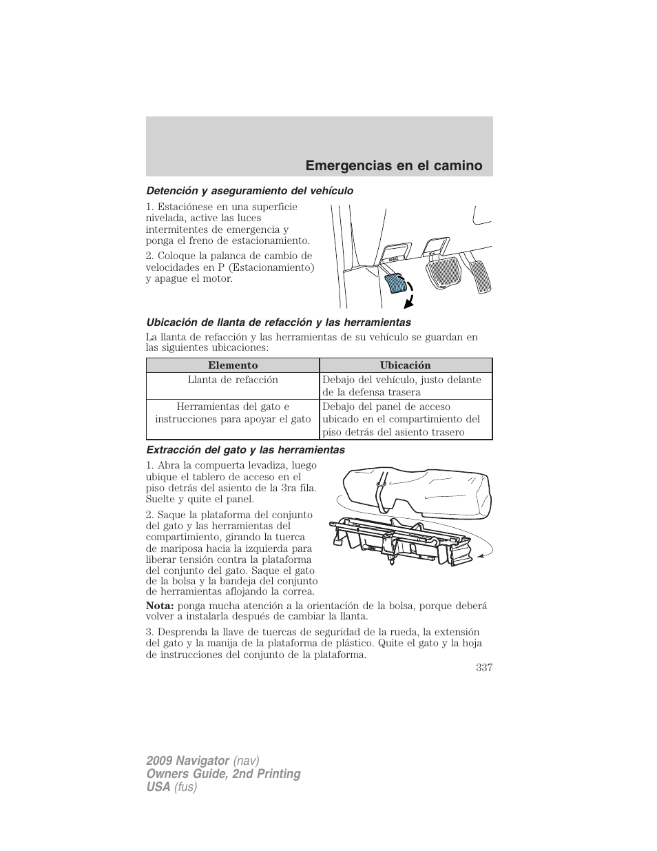 Detención y aseguramiento del vehículo, Extracción del gato y las herramientas, Emergencias en el camino | Lincoln 2009 Navigator User Manual | Page 337 / 801