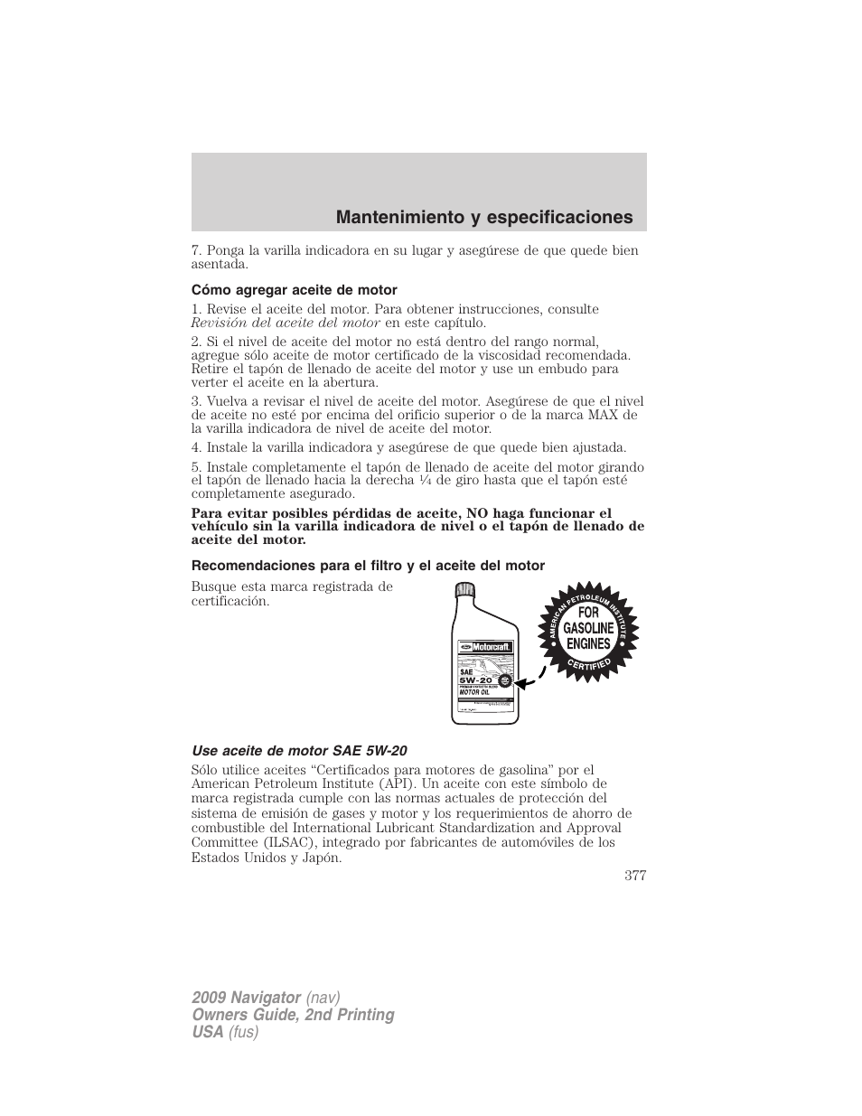 Cómo agregar aceite de motor, Use aceite de motor sae 5w-20, Mantenimiento y especificaciones | Lincoln 2009 Navigator User Manual | Page 377 / 801