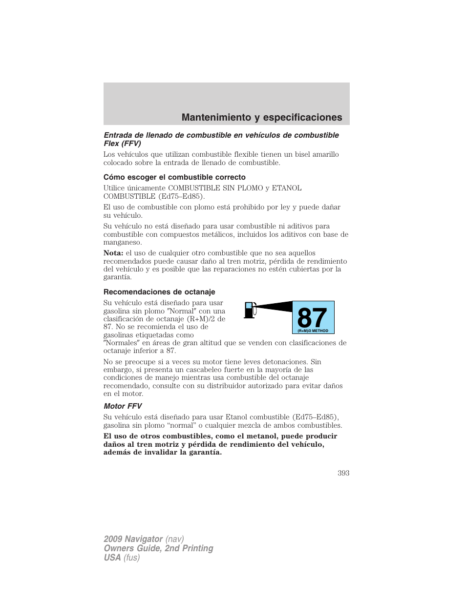 Cómo escoger el combustible correcto, Recomendaciones de octanaje, Motor ffv | Lincoln 2009 Navigator User Manual | Page 393 / 801