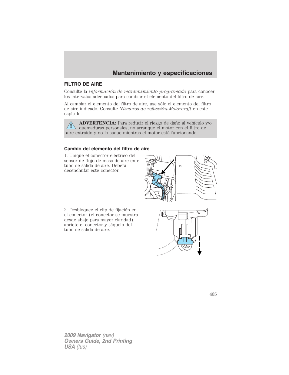 Filtro de aire, Cambio del elemento del filtro de aire, Filtro(s) de aire | Mantenimiento y especificaciones | Lincoln 2009 Navigator User Manual | Page 405 / 801