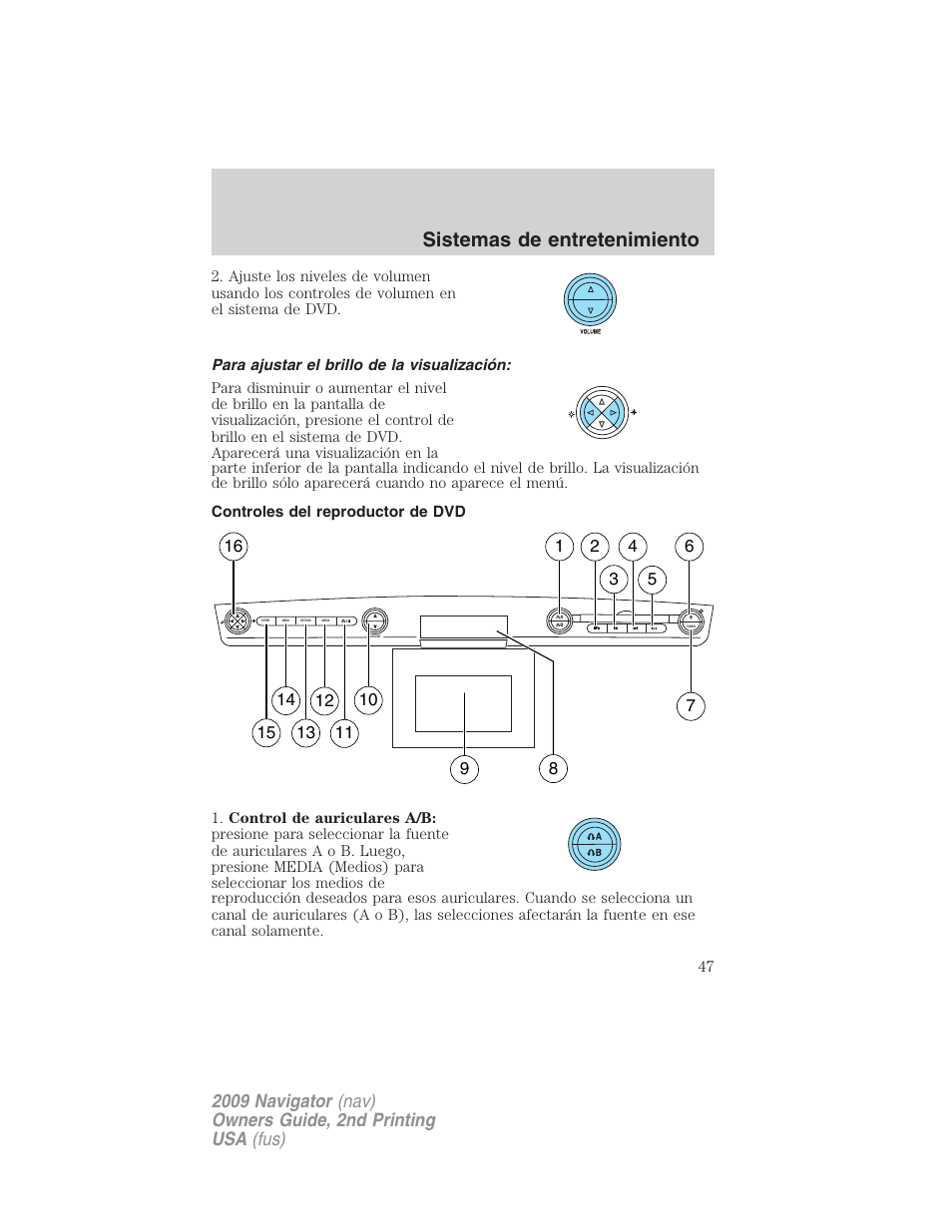 Para ajustar el brillo de la visualización, Controles del reproductor de dvd, Sistemas de entretenimiento | Lincoln 2009 Navigator User Manual | Page 47 / 801