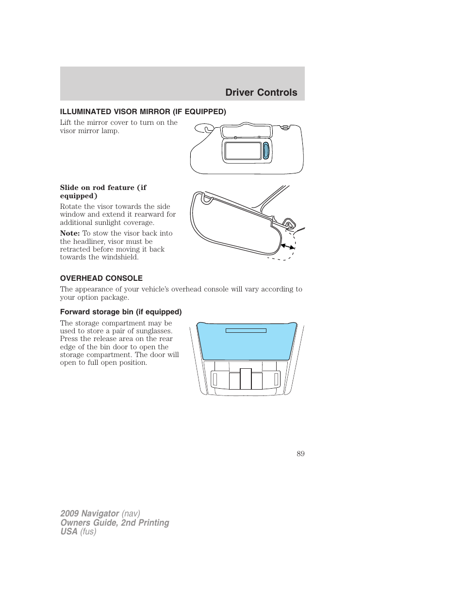 Illuminated visor mirror (if equipped), Overhead console, Forward storage bin (if equipped) | Driver controls | Lincoln 2009 Navigator User Manual | Page 513 / 801