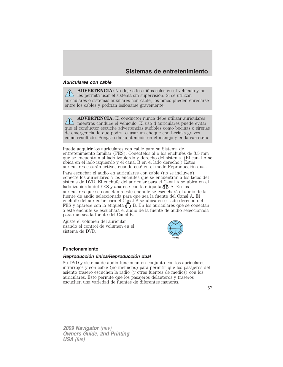 Auriculares con cable, Funcionamiento, Reproducción única/reproducción dual | Sistemas de entretenimiento | Lincoln 2009 Navigator User Manual | Page 57 / 801