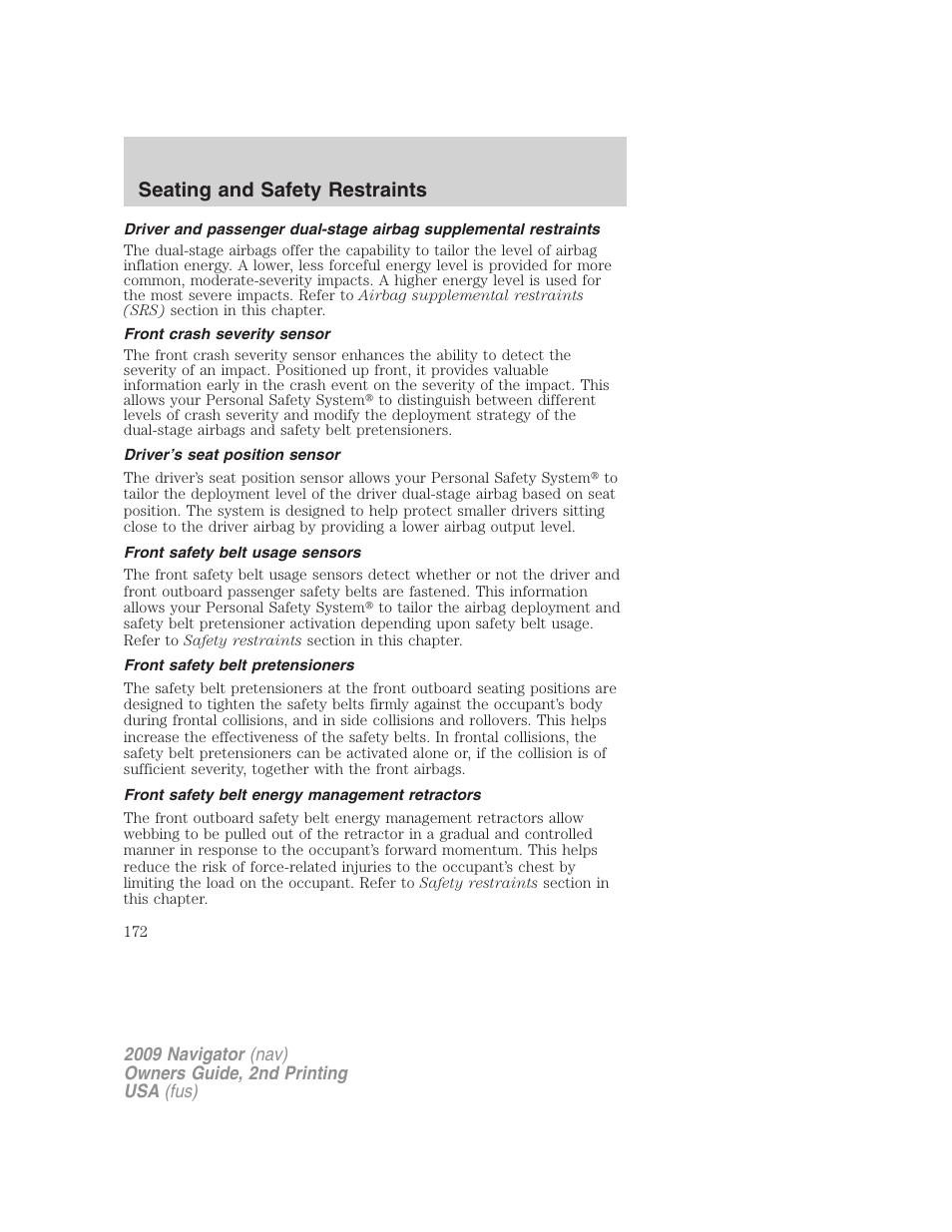 Front crash severity sensor, Driver’s seat position sensor, Front safety belt usage sensors | Front safety belt pretensioners, Front safety belt energy management retractors, Seating and safety restraints | Lincoln 2009 Navigator User Manual | Page 596 / 801