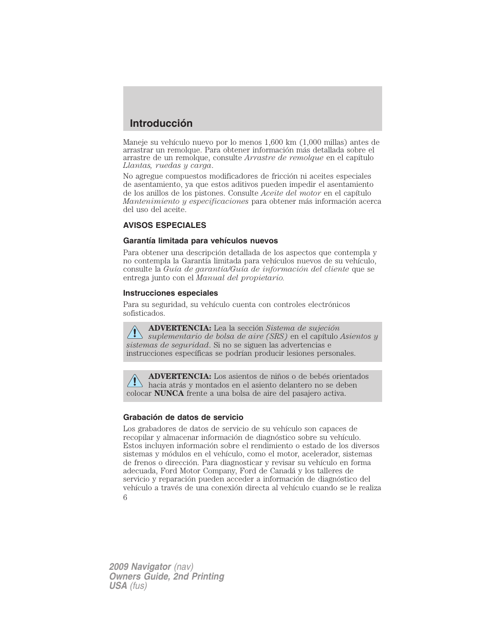 Avisos especiales, Garantía limitada para vehículos nuevos, Instrucciones especiales | Grabación de datos de servicio, Introducción | Lincoln 2009 Navigator User Manual | Page 6 / 801