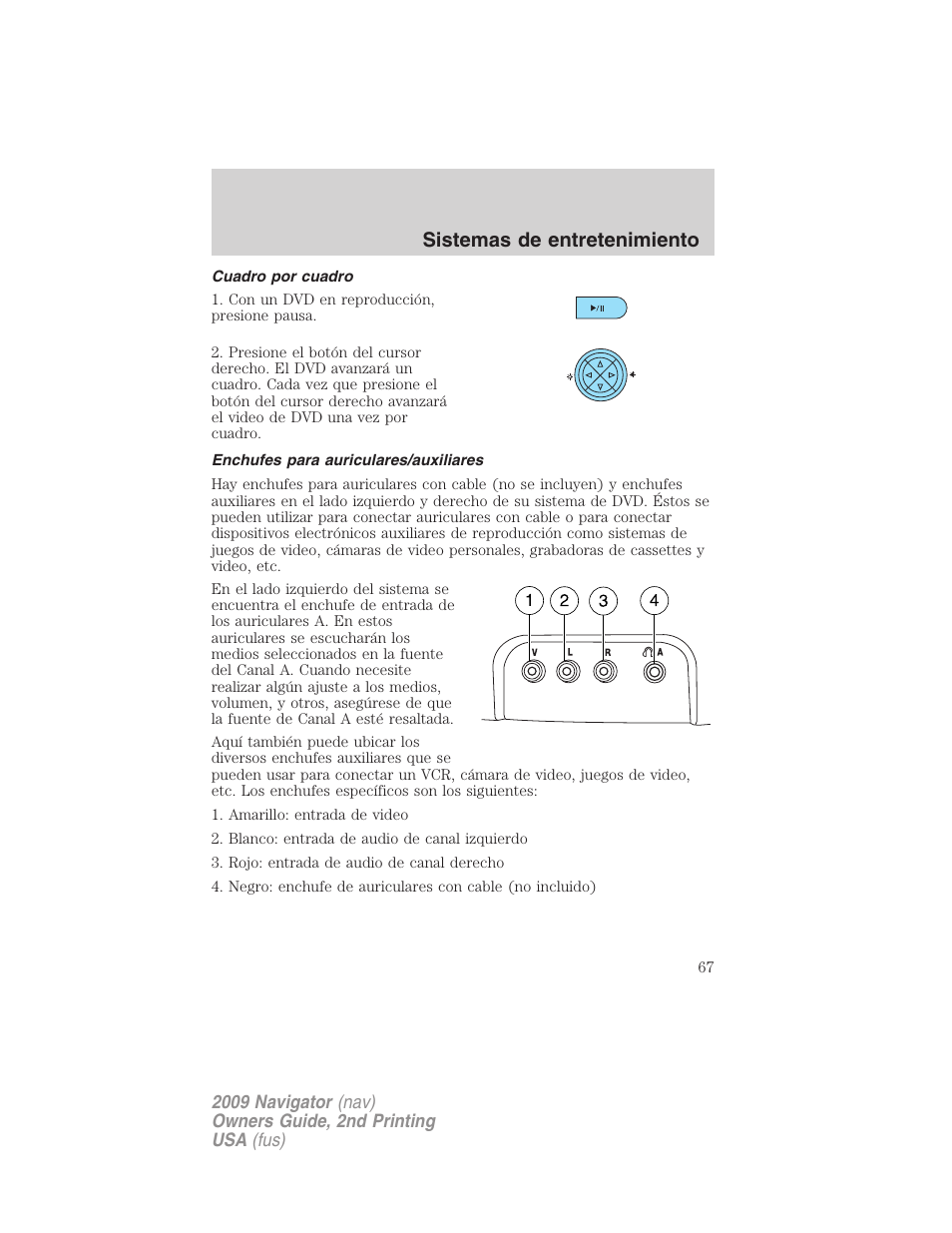 Cuadro por cuadro, Enchufes para auriculares/auxiliares, Sistemas de entretenimiento | Lincoln 2009 Navigator User Manual | Page 67 / 801