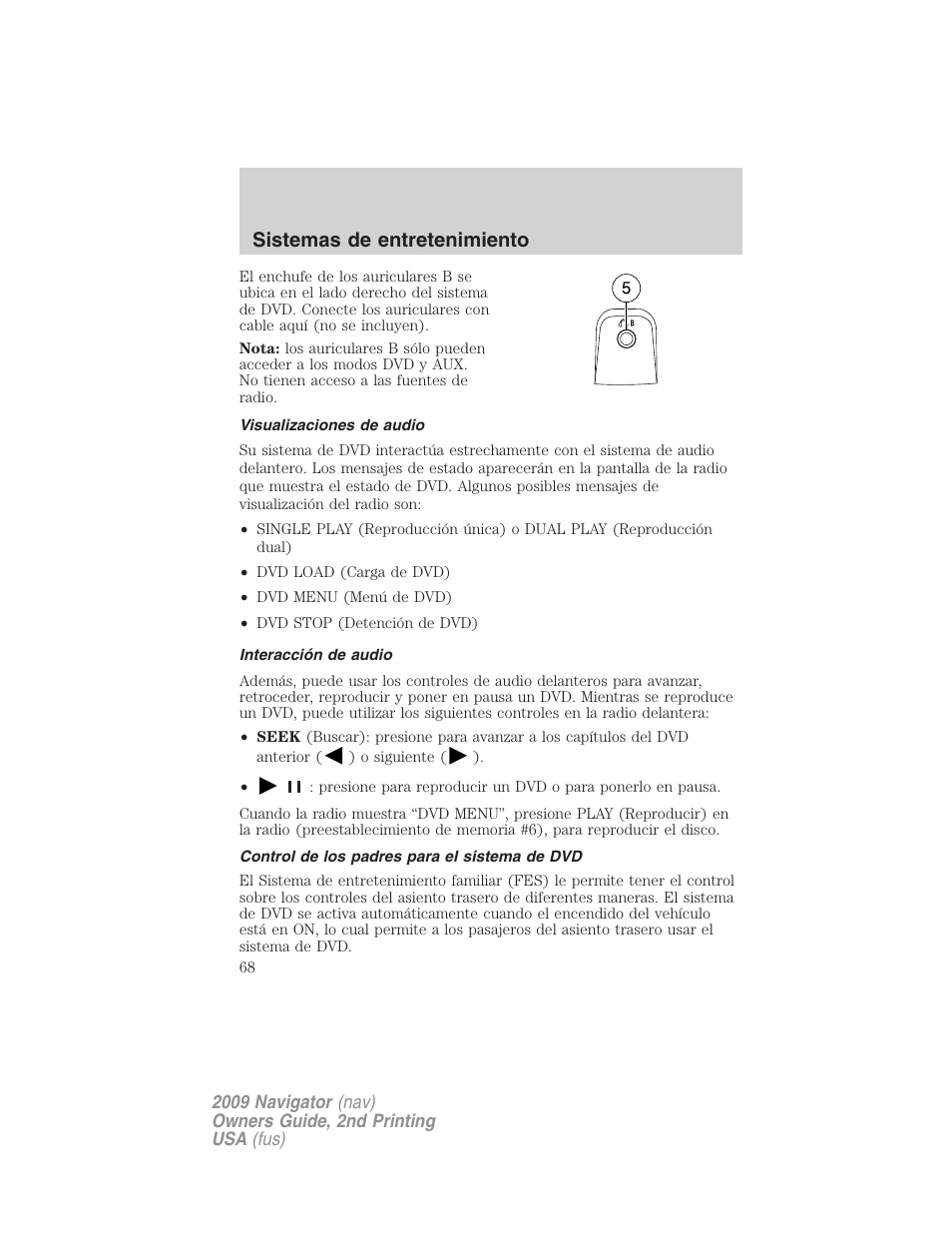 Visualizaciones de audio, Interacción de audio, Control de los padres para el sistema de dvd | Sistemas de entretenimiento | Lincoln 2009 Navigator User Manual | Page 68 / 801