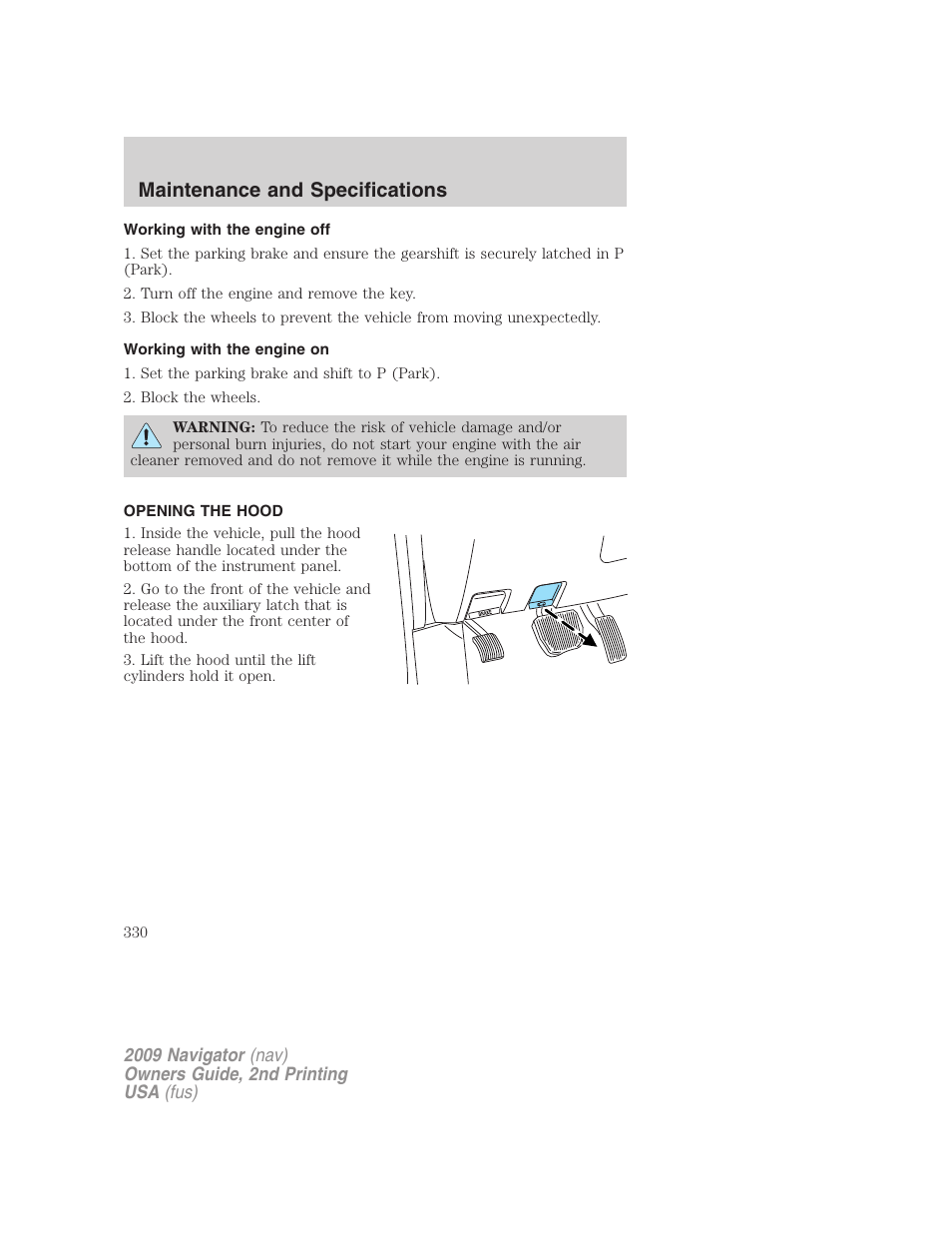 Working with the engine off, Working with the engine on, Opening the hood | Maintenance and specifications | Lincoln 2009 Navigator User Manual | Page 754 / 801