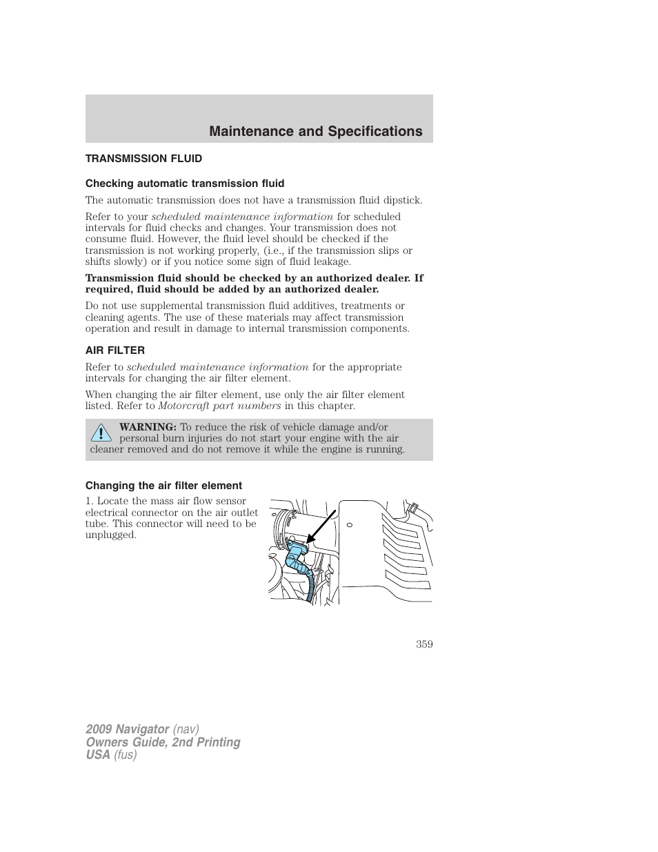 Transmission fluid, Checking automatic transmission fluid, Air filter | Changing the air filter element, Air filter(s), Maintenance and specifications | Lincoln 2009 Navigator User Manual | Page 783 / 801