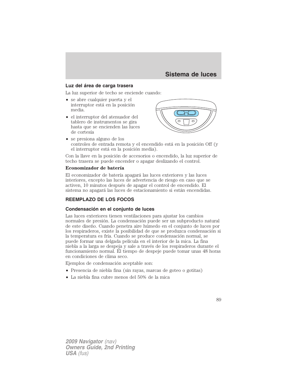 Luz del área de carga trasera, Reemplazo de los focos, Condensación en el conjunto de luces | Reemplazo de bombillas (focos), Sistema de luces | Lincoln 2009 Navigator User Manual | Page 89 / 801