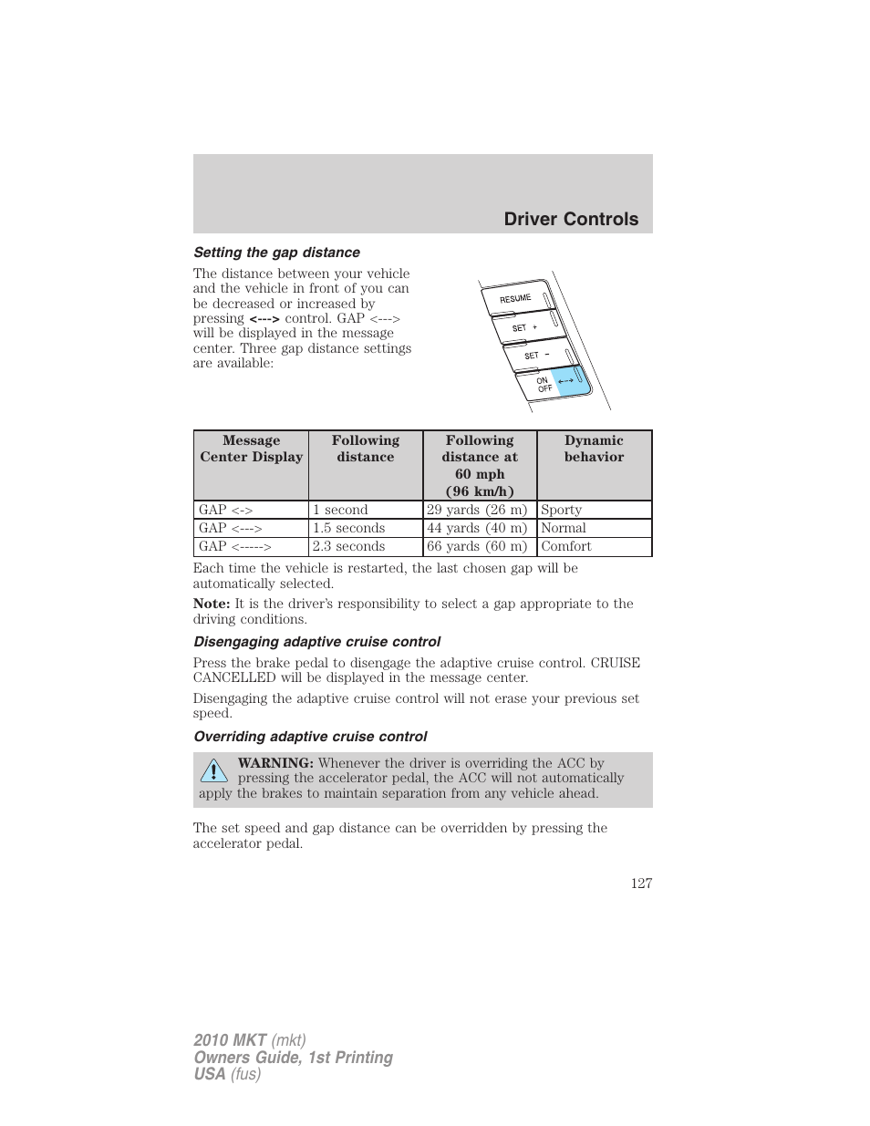 Setting the gap distance, Disengaging adaptive cruise control, Overriding adaptive cruise control | Driver controls | Lincoln MKT User Manual | Page 127 / 430