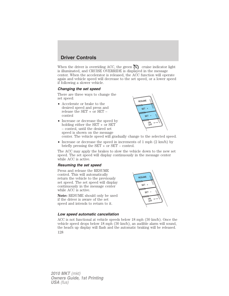 Changing the set speed, Resuming the set speed, Low speed automatic cancellation | Driver controls | Lincoln MKT User Manual | Page 128 / 430