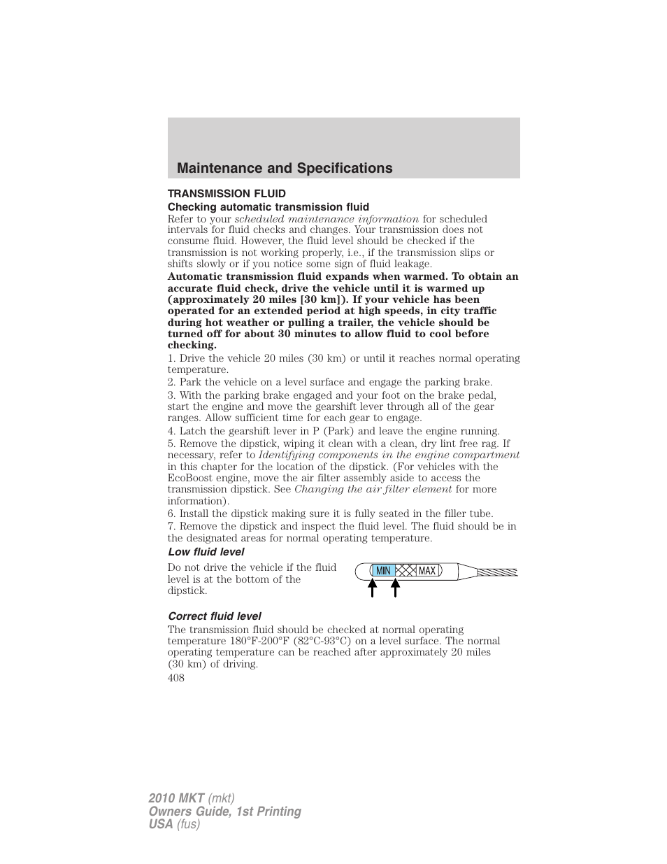 Transmission fluid, Checking automatic transmission fluid, Low fluid level | Correct fluid level, Maintenance and specifications | Lincoln MKT User Manual | Page 408 / 430