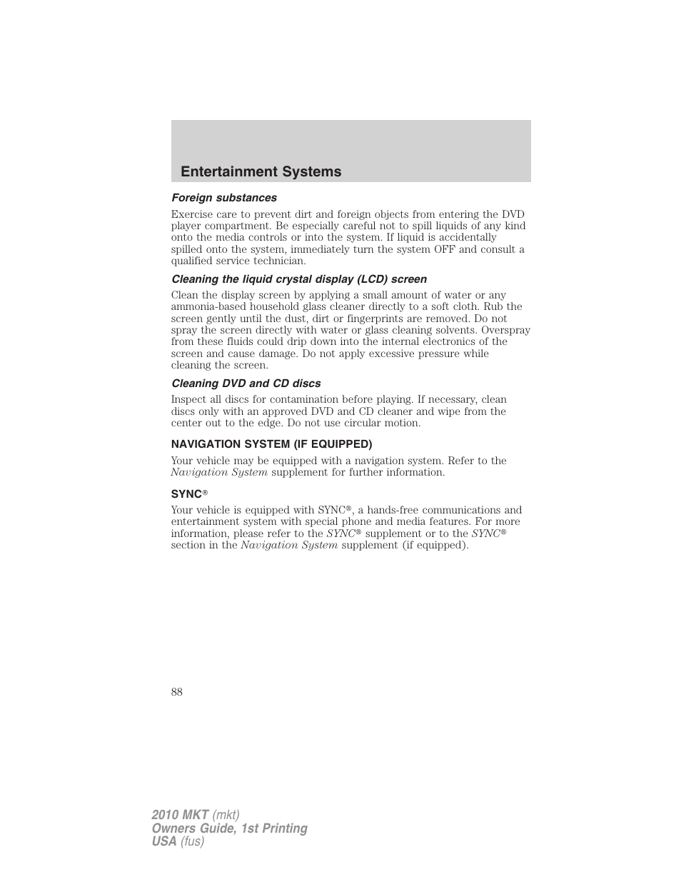 Foreign substances, Cleaning the liquid crystal display (lcd) screen, Cleaning dvd and cd discs | Navigation system (if equipped), Sync, Navigation system, Entertainment systems | Lincoln MKT User Manual | Page 88 / 430