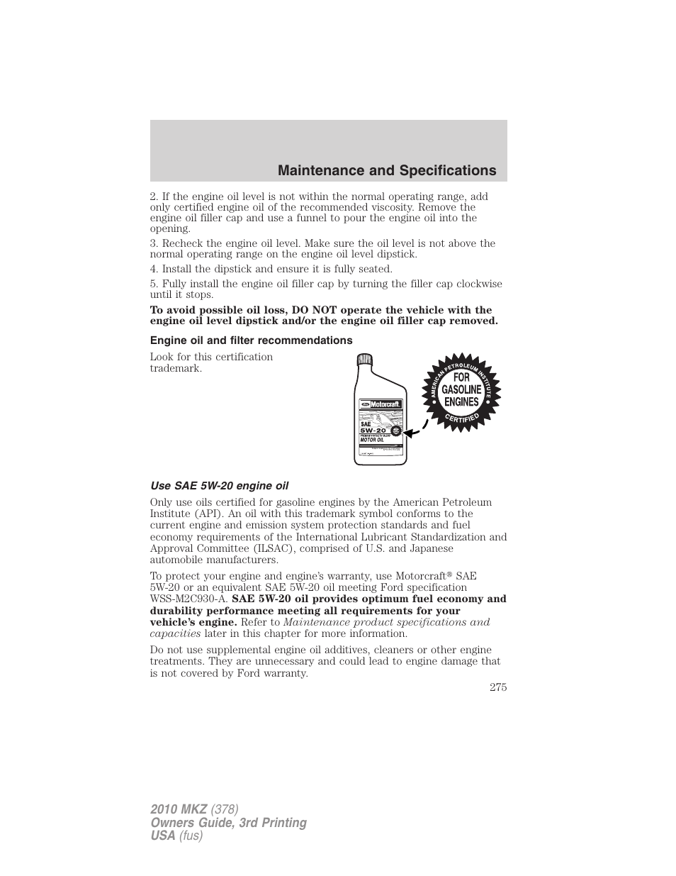 Engine oil and filter recommendations, Use sae 5w-20 engine oil, Maintenance and specifications | Lincoln 2010 MKZ User Manual | Page 275 / 317