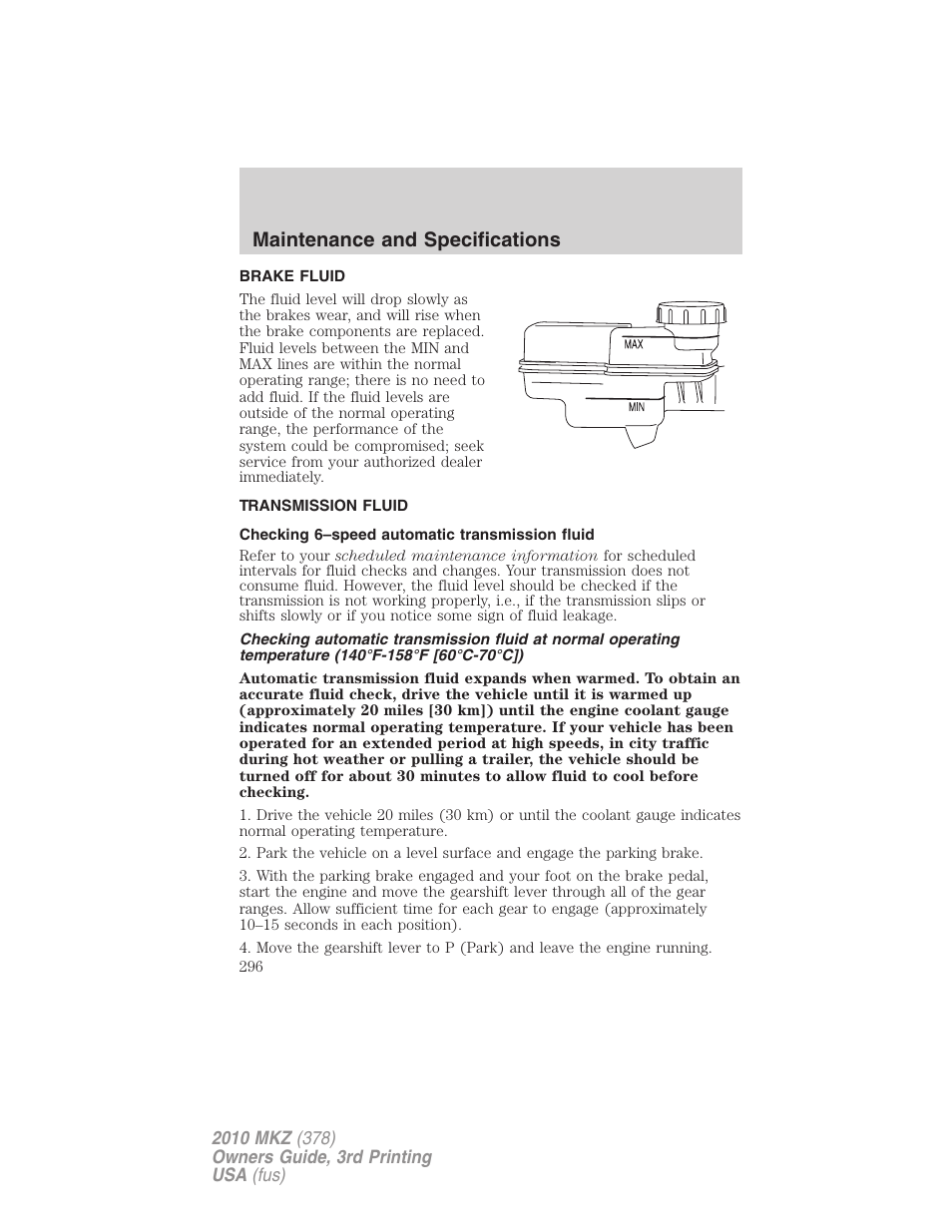 Brake fluid, Transmission fluid, Checking 6–speed automatic transmission fluid | Maintenance and specifications | Lincoln 2010 MKZ User Manual | Page 296 / 317