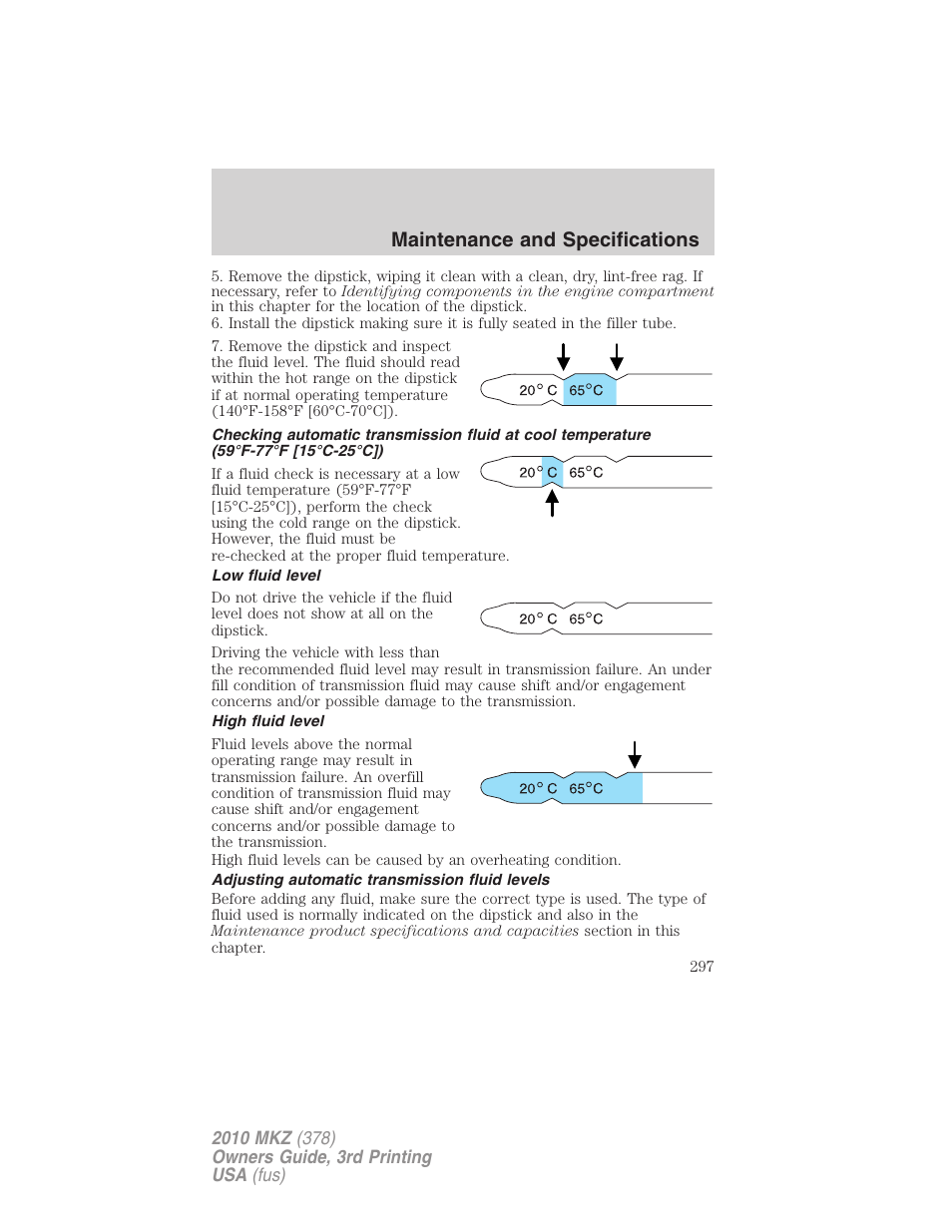 Low fluid level, High fluid level, Adjusting automatic transmission fluid levels | Maintenance and specifications | Lincoln 2010 MKZ User Manual | Page 297 / 317