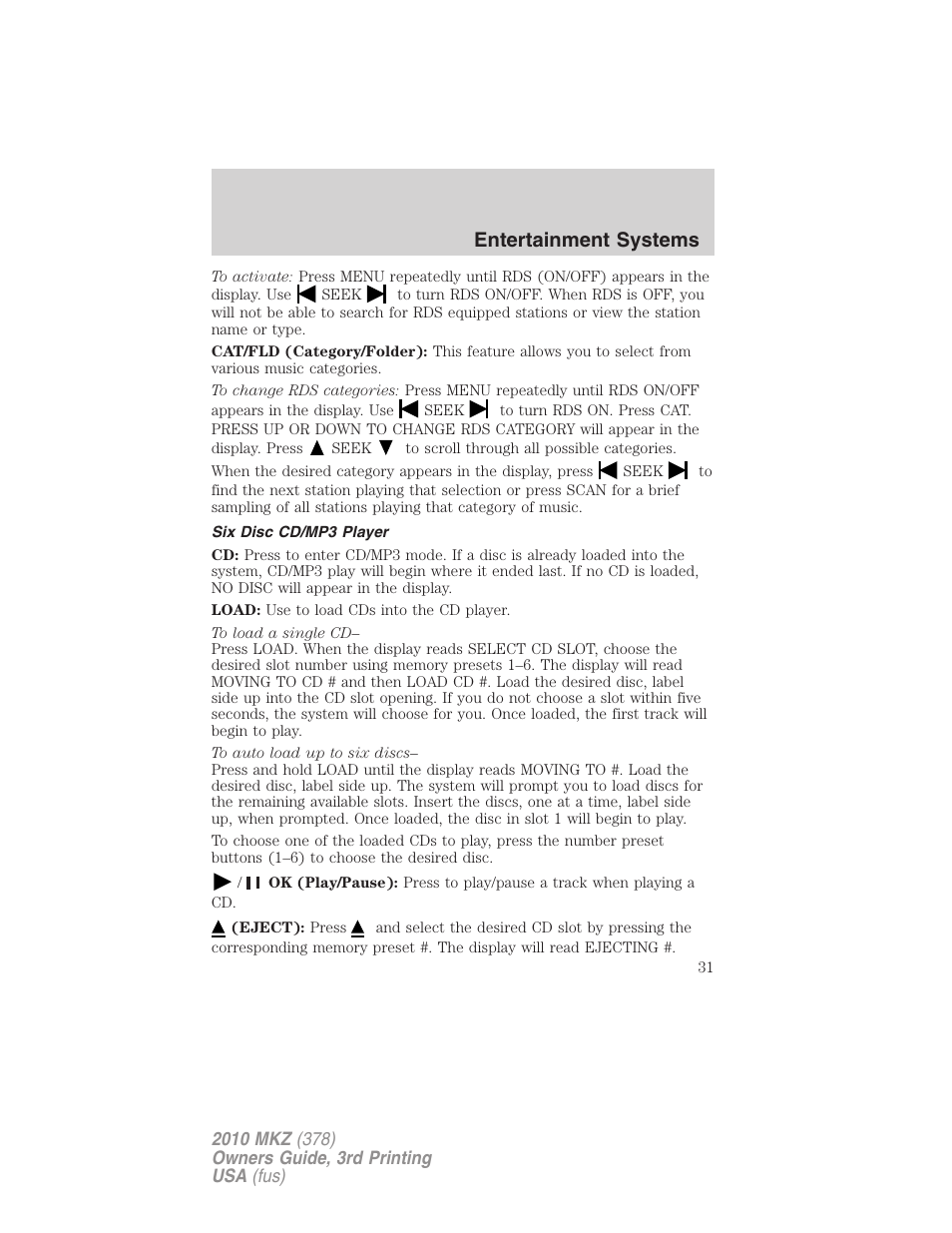 Six disc cd/mp3 player, Entertainment systems | Lincoln 2010 MKZ User Manual | Page 31 / 317